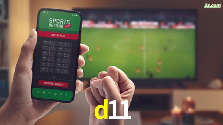 d11-Transmissões Ao Vivo e Apostas em Tempo Real
